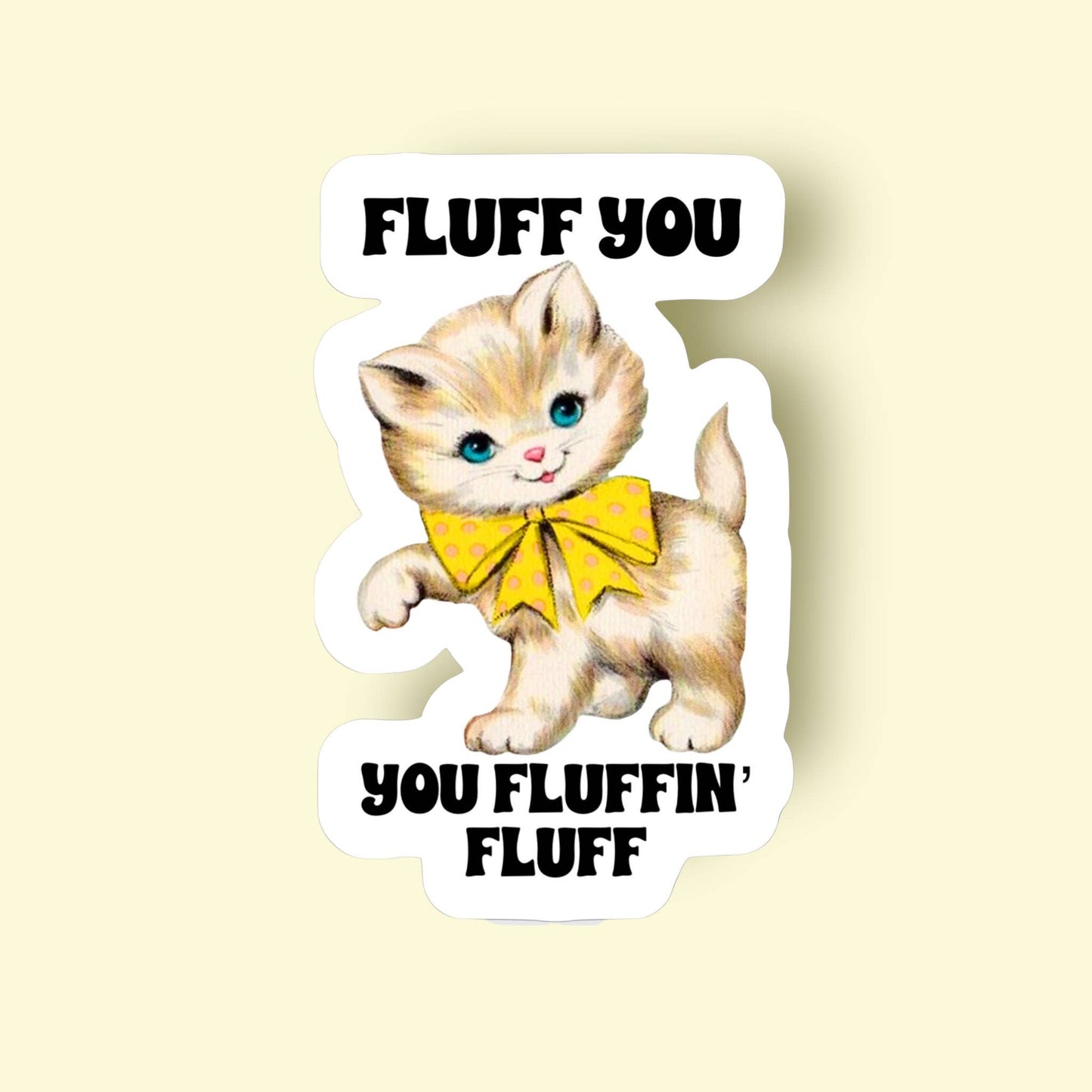 Fluff You Cat Sticker