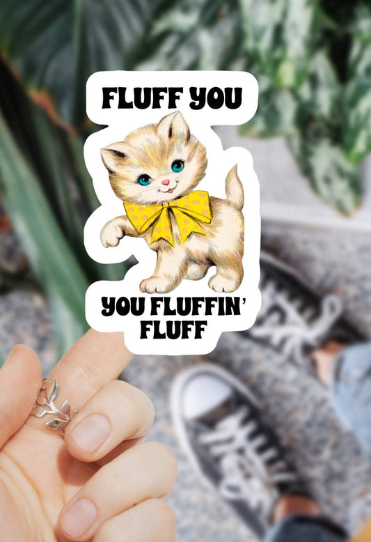 Fluff You Cat Sticker